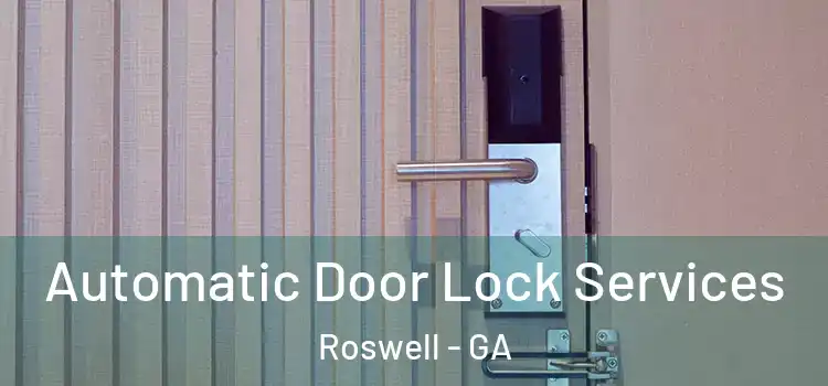 Automatic Door Lock Services Roswell - GA