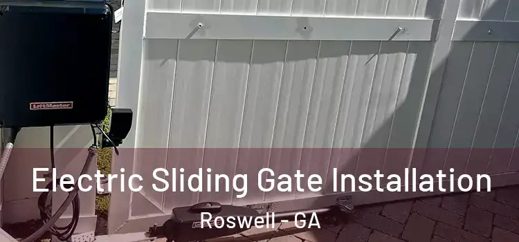 Electric Sliding Gate Installation Roswell - GA