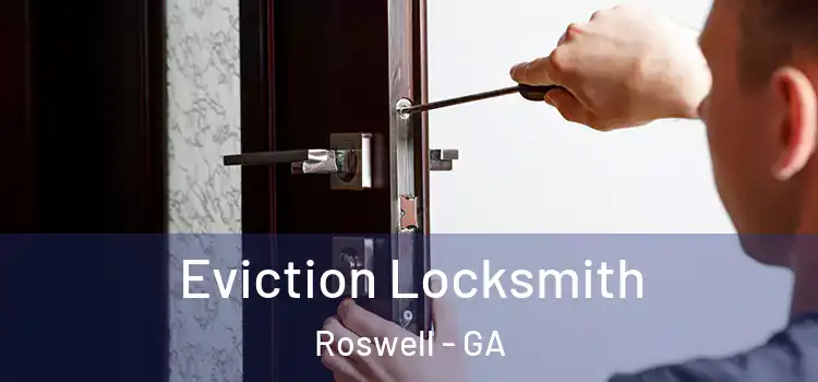 Eviction Locksmith Roswell - GA