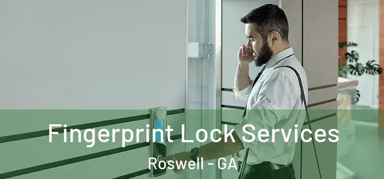 Fingerprint Lock Services Roswell - GA