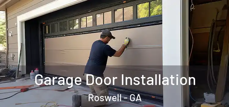  Garage Door Installation Roswell - GA