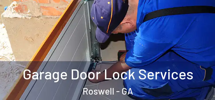 Garage Door Lock Services Roswell - GA