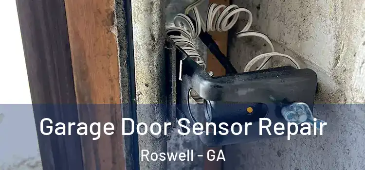 Garage Door Sensor Repair Roswell - GA