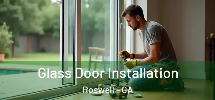 Glass Door Installation Roswell - GA