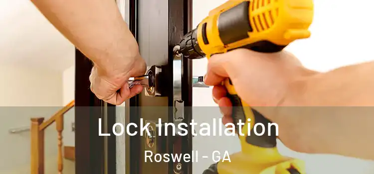 Lock Installation Roswell - GA