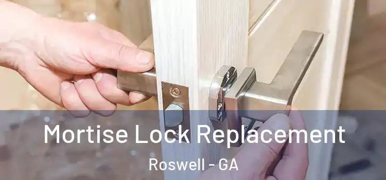 Mortise Lock Replacement Roswell - GA