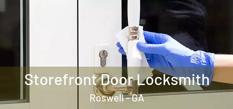 Storefront Door Locksmith Roswell - GA